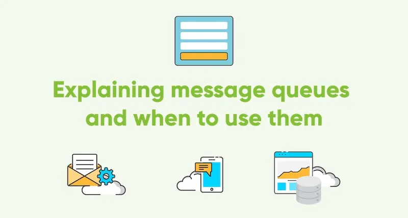 RabbitMQ Use cases: Explaining message queues and when to use them