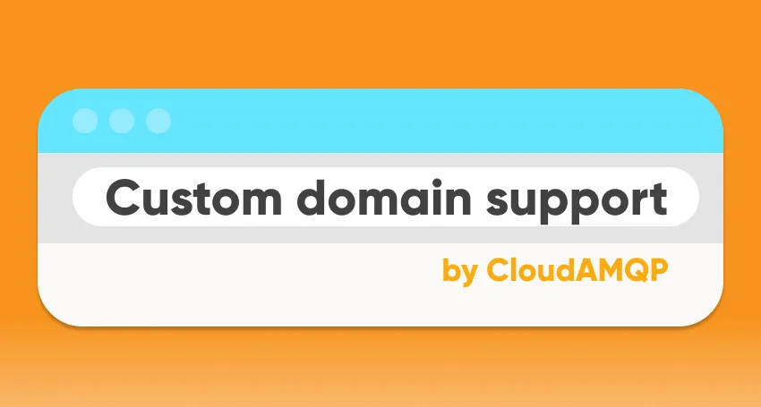 CloudAMQP Announces Custom Domain support