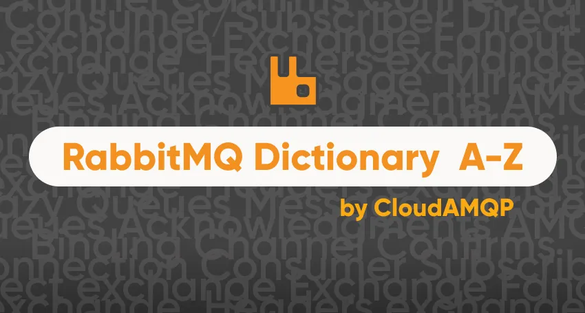 RabbitMQ and AMQP - Dictionary A-Z