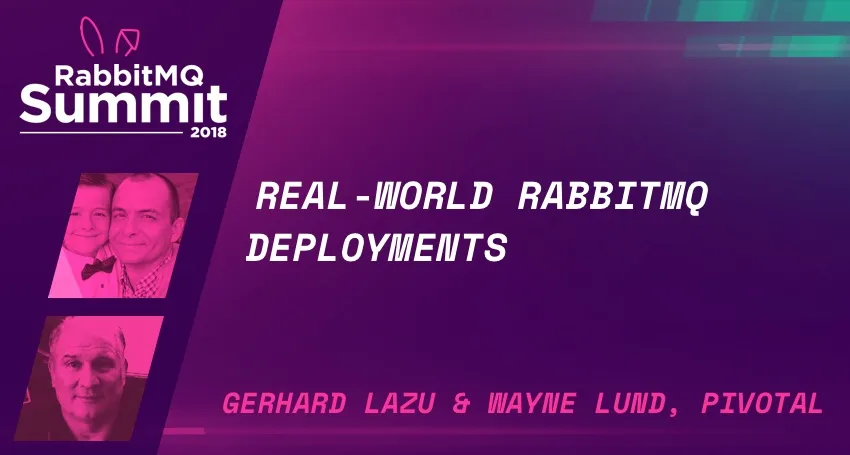 RabbitMQ Summit talk recap: Real-world RabbitMQ deployments - Gerhard Lazu