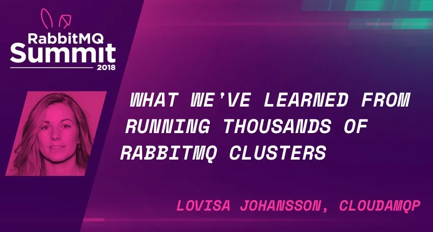 RabbitMQ Summit talk recap: What we've learned from running thousands of production RabbitMQ clusters