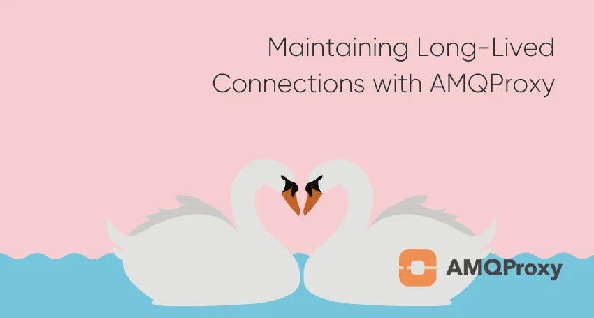 Maintaining Long-Lived Connections with AMQProxy